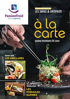 A la carte printemps été 2022 - PassionFroid distributeur alimentaire pour les professionnels de la restauration
